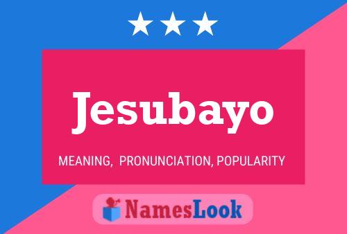 Jesubayo Name Poster