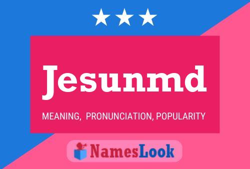 Jesunmd Name Poster