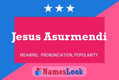 Jesus Asurmendi Name Poster