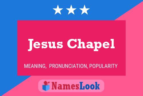 Jesus Chapel Name Poster