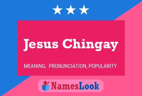 Jesus Chingay Name Poster