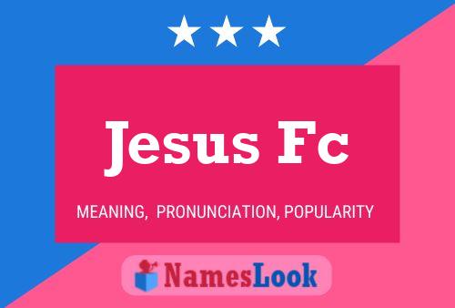 Jesus Fc Name Poster