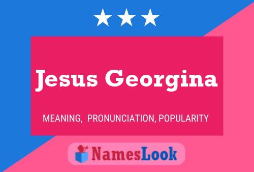 Jesus Georgina Name Poster