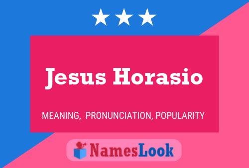 Jesus Horasio Name Poster