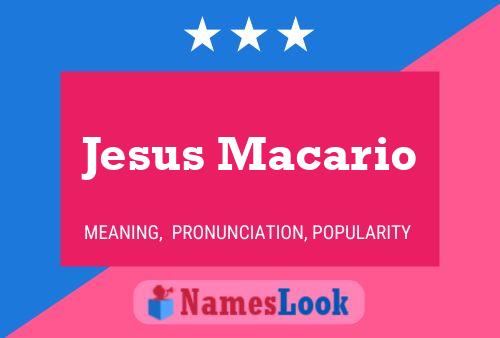 Jesus Macario Name Poster