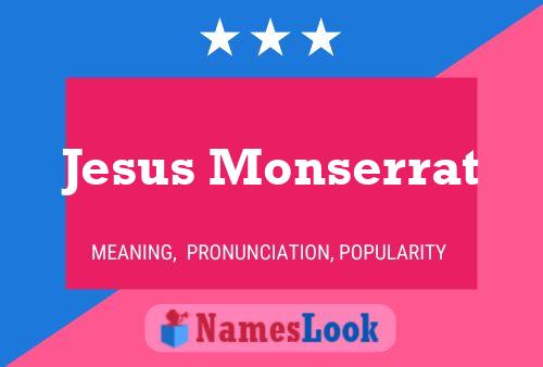 Jesus Monserrat Name Poster