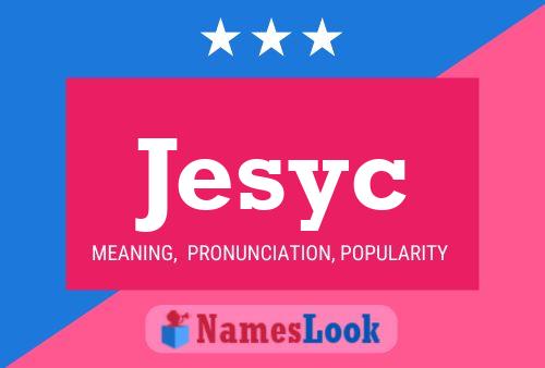 Jesyc Name Poster