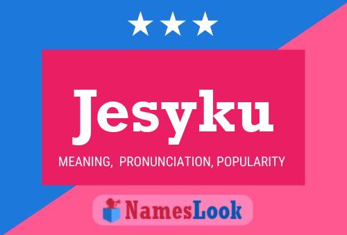 Jesyku Name Poster