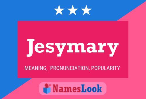 Jesymary Name Poster