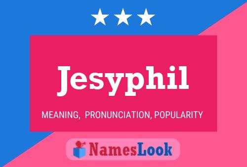 Jesyphil Name Poster