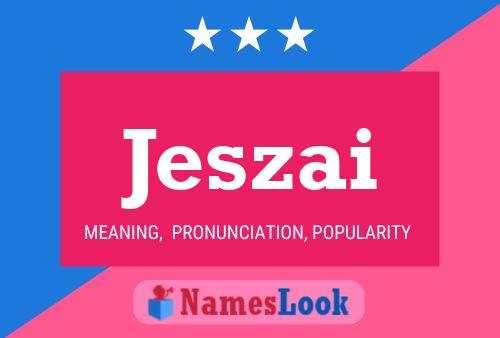 Jeszai Name Poster