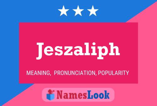 Jeszaliph Name Poster