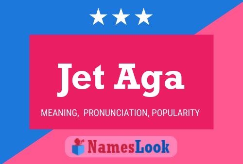 Jet Aga Name Poster