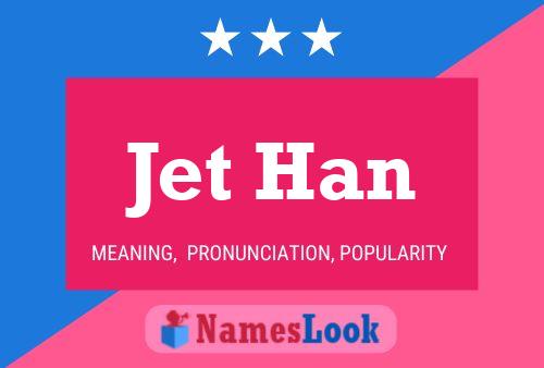 Jet Han Name Poster