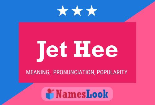 Jet Hee Name Poster