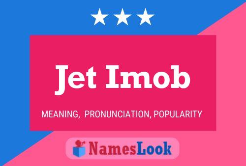 Jet Imob Name Poster