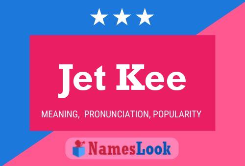 Jet Kee Name Poster