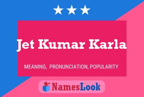 Jet Kumar Karla Name Poster