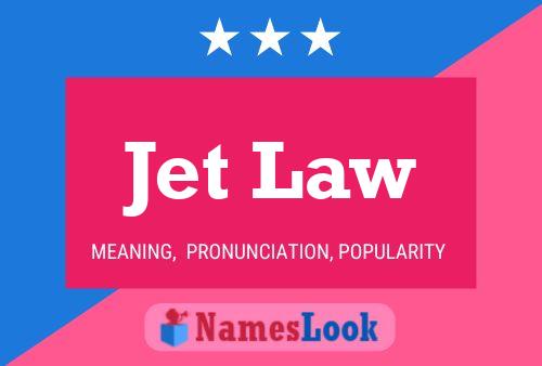 Jet Law Name Poster