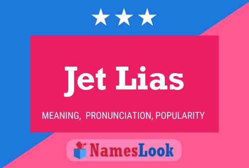 Jet Lias Name Poster