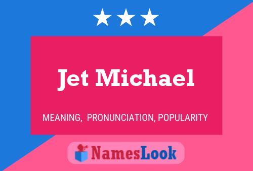 Jet Michael Name Poster