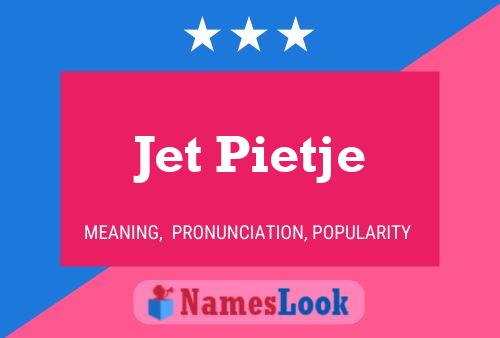 Jet Pietje Name Poster