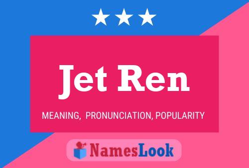 Jet Ren Name Poster