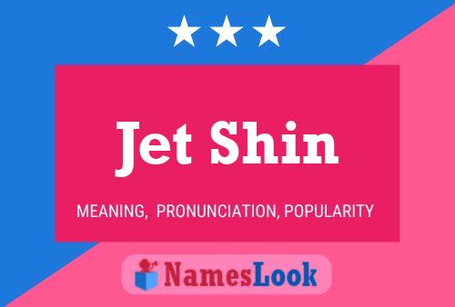 Jet Shin Name Poster