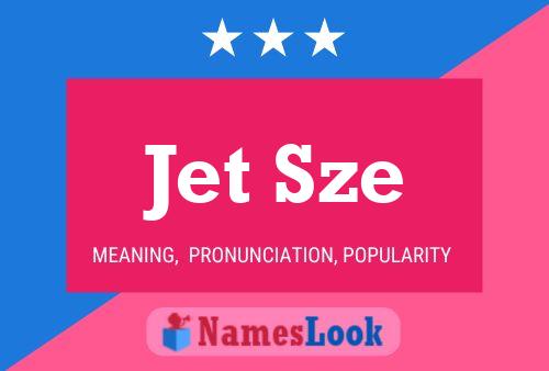 Jet Sze Name Poster