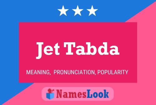 Jet Tabda Name Poster