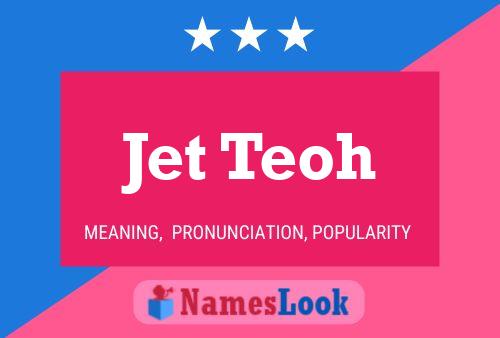 Jet Teoh Name Poster