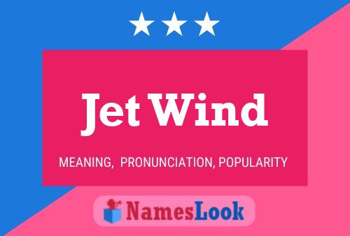 Jet Wind Name Poster