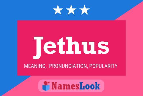 Jethus Name Poster