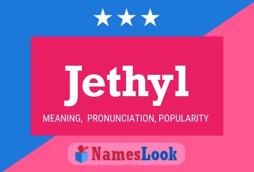 Jethyl Name Poster