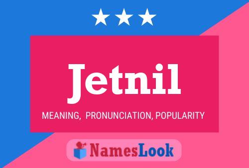 Jetnil Name Poster