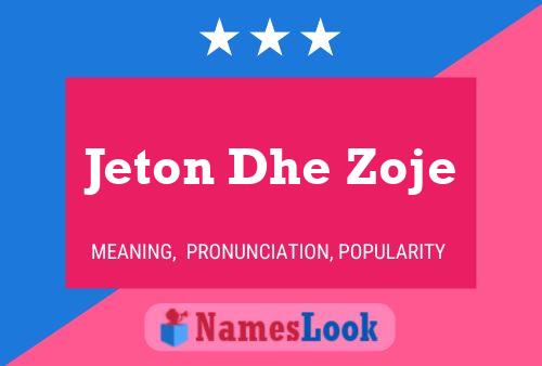 Jeton Dhe Zoje Name Poster