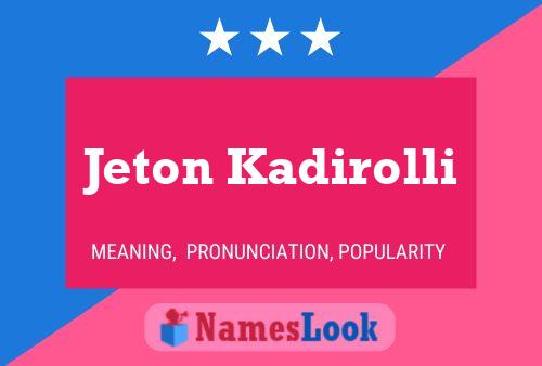 Jeton Kadirolli Name Poster