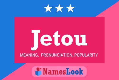 Jetou Name Poster