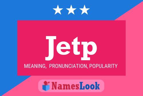 Jetp Name Poster