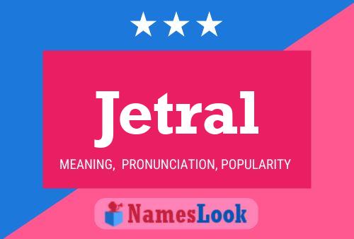 Jetral Name Poster