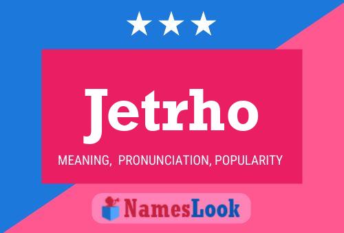 Jetrho Name Poster