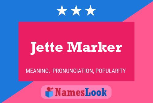 Jette Marker Name Poster