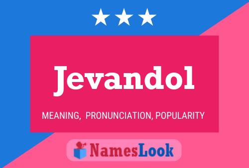 Jevandol Name Poster