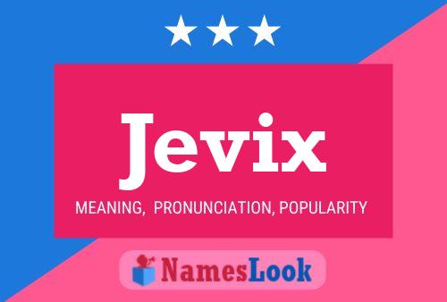 Jevix Name Poster