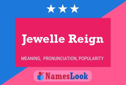 Jewelle Reign Name Poster