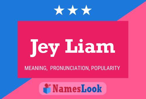 Jey Liam Name Poster