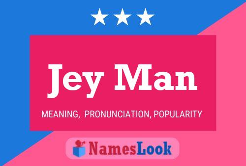 Jey Man Name Poster