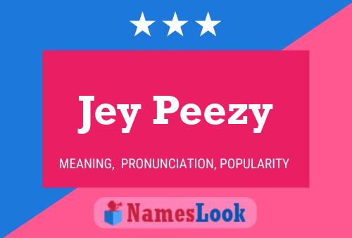 Jey Peezy Name Poster