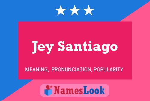 Jey Santiago Name Poster