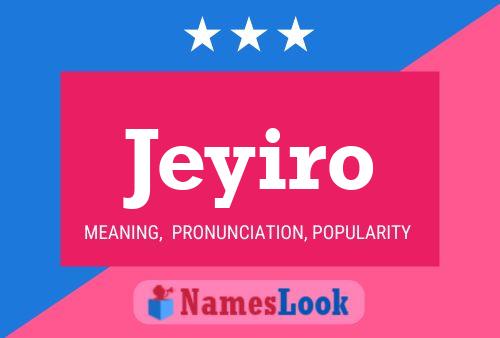 Jeyiro Name Poster